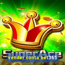 vender conta bet365